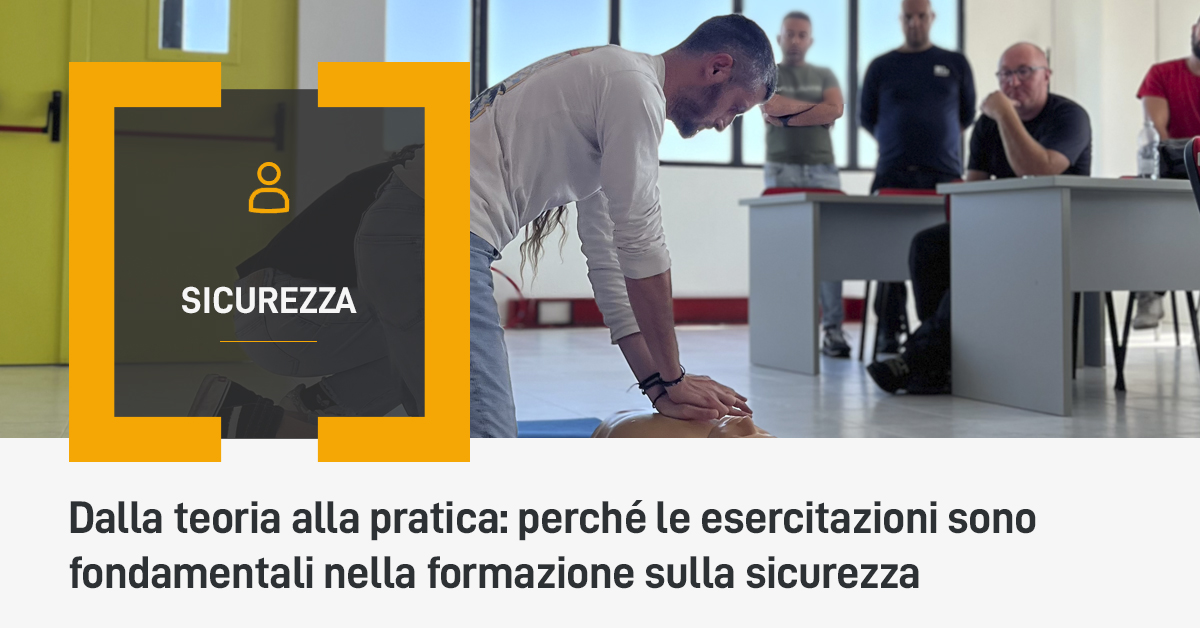 Dalla teoria alla pratica: perché le esercitazioni sono fondamentali nella formazione sulla sicurezza