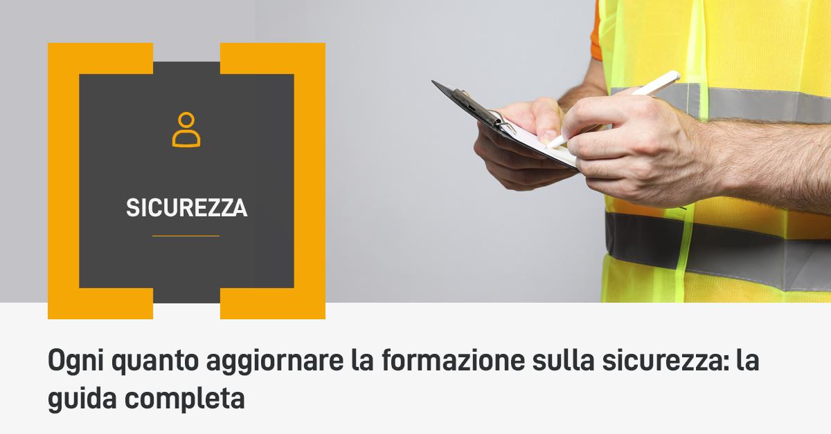 Ogni quanto aggiornare la formazione sulla sicurezza: la guida completa