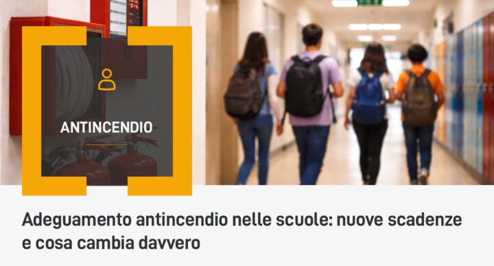 Adeguamento antincendio nelle scuole: nuove scadenze e cosa cambia davvero