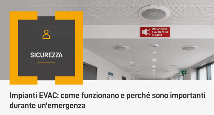 Impianti EVAC: come funzionano e perché sono importanti durante un’emergenza