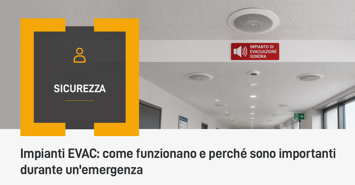 Impianti EVAC: come funzionano e perché sono importanti durante un'emergenza