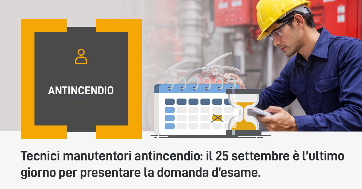 Il 25 settembre 2026 entra in vigore l’obbligo di qualificazione dei tecnici manutentori antincendio